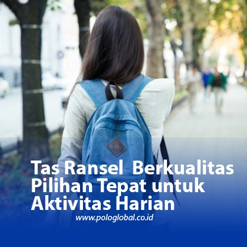 Tas Ransel Berkualitas