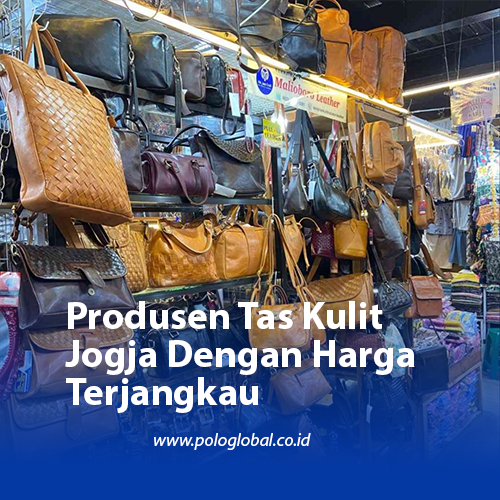 Produsen Tas Kulit Jogja Dengan Harga Terjangkau