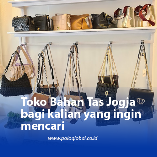 Toko Bahan Tas Jogja bagi kalian yang ingin mencari