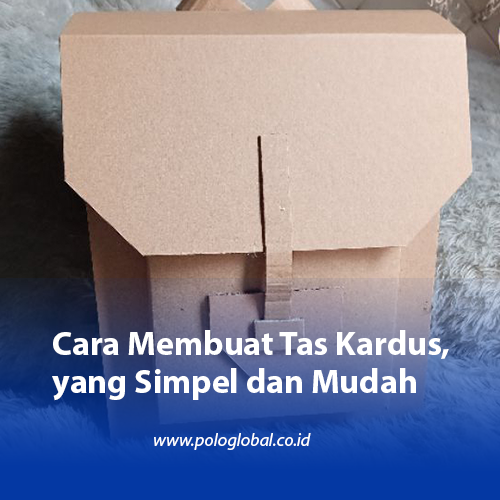 Cara Membuat Tas Kardus, yang Simpel dan Mudah