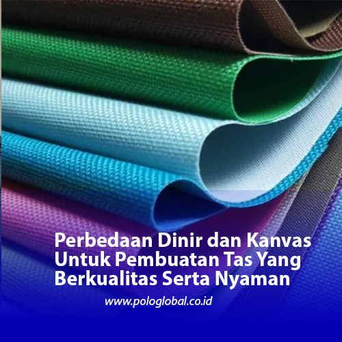 Perbedaan Dinir dan Kanvas Untuk Pembuatan Tas Yang Berkualitas Serta Nyaman