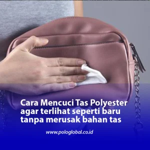 Cara Mencuci Tas Polyester agar terlihat seperti baru tanpa merusak bahan tas