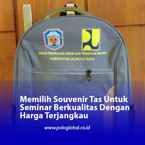 Memilih Souvenir Tas Untuk Seminar Berkualitas Dengan Harga Terjangkau