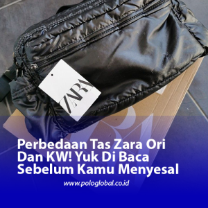 Perbedaan Tas Zara Ori Dan KW! Yuk Di Baca Sebelum Kamu Menyesal