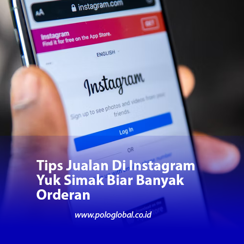 Tips Jualan Di Instagram Yuk Simak Biar Banyak Orderan