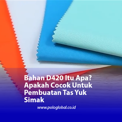 Bahan D300 Itu Apa Ya? Apakah Cocok Untuk Pembuatan Tas Yang Berkualitas