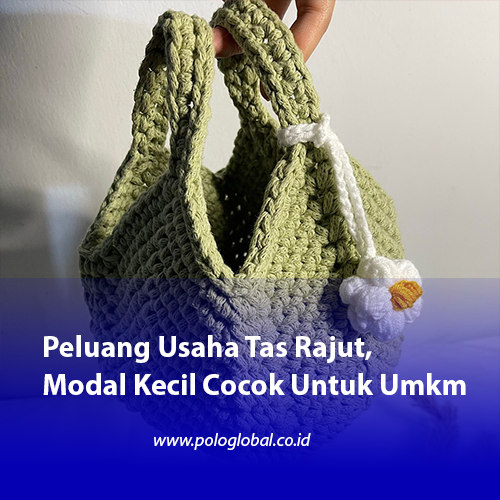 Peluang Usaha Tas Rajut, Modal Kecil Cocok Untuk Umkm