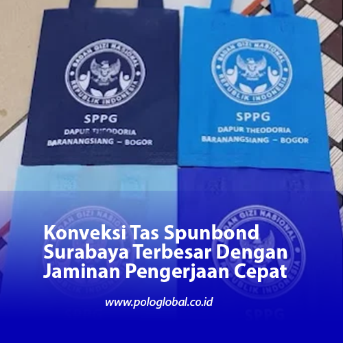 Konveksi Tas Spunbond Surabaya Terbesar Dengan Jaminan Pengerjaan Cepat