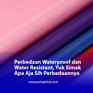 Perbedaan Waterproof dan Water Resistant, Yuk Simak Apa Aja Sih Perbedaannya