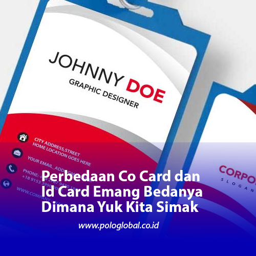 Perbedaan Co Card dan Id Card Emang Bedanya Dimana Yuk Kita Simak