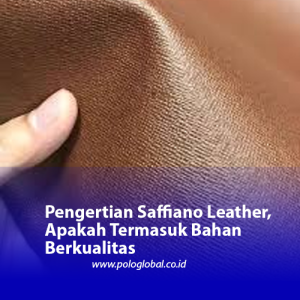 Pengertian Saffiano Leather, Apakah Termasuk Bahan Berkualitas