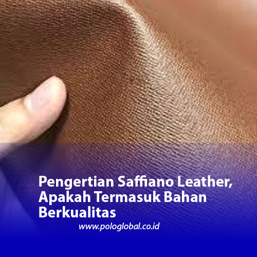Pengertian Saffiano Leather, Apakah Termasuk Bahan Berkualitas