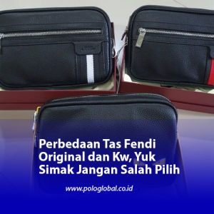 Perbedaan Tas Fendi Original dan Kw, Yuk Simak Jangan Salah Pilih