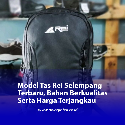 Model Tas Rei Selempang Terbaru, Bahan Berkualitas Serta Harga Terjangkau