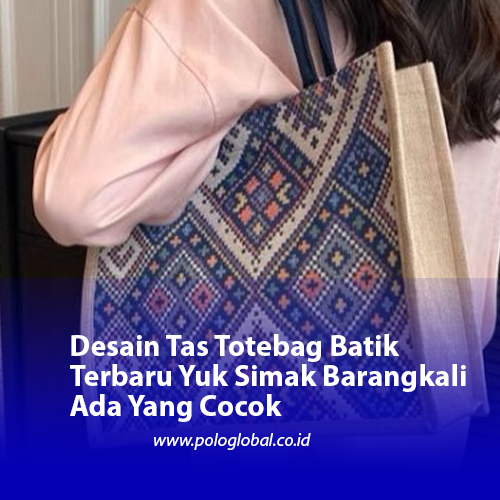 Desain Tas Totebag Batik Terbaru Yuk Simak Barangkali Ada Yang Cocok