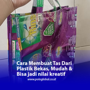 Cara Membuat Tas Dari Plastik Bekas, Mudah & Bisa jadi nilai kreatif