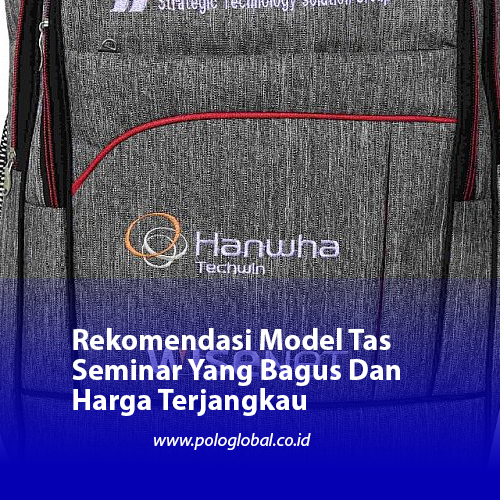 Rekomendasi Model Tas Seminar Yang Bagus Dan Harga Terjangkau
