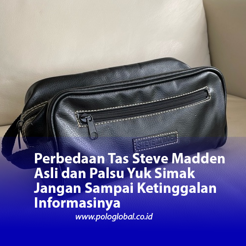 Perbedaan Tas Steve Madden Asli dan Palsu Yuk Simak Jangan Sampai Ketinggalan Informasinya