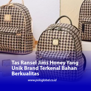 Tas Ransel Jims Honey Yang Unik Brand Terkenal Bahan Berkualitas