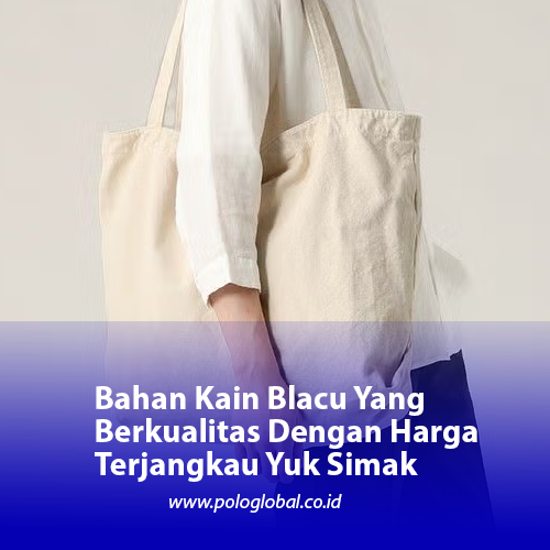 Bahan Kain Blacu Yang Berkualitas Dengan Harga Terjangkau Yuk Simak