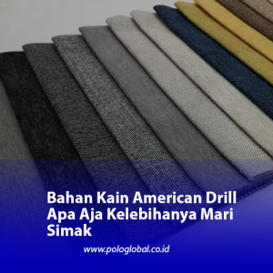 Bahan Kain American Drill Apa Aja Kelebihanya Mari Simak