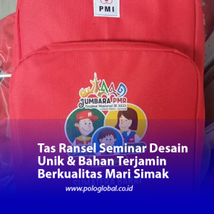Tas Ransel Seminar Desain Unik & Bahan Terjamin Berkualitas Mari Simak
