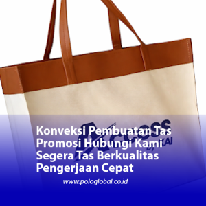 Konveksi Pembuatan Tas Promosi Hubungi Kami Segera Tas Berkualitas Pengerjaan Cepat
