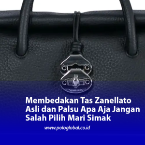 Membedakan Tas Zanellato Asli dan Palsu Apa Aja Jangan Salah Pilih Mari Simak