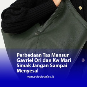Perbedaan Tas Mansur Gavriel Ori dan Kw Mari Simak Jangan Sampai Menyesal