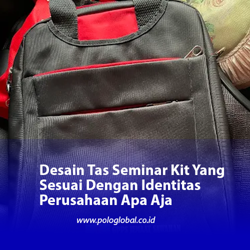 Desain Tas Seminar Kit Yang Sesuai Dengan Identitas Perusahaan Apa Aja