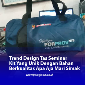 Trend Design Tas Seminar Kit Yang Unik Dengan Bahan Berkualitas Apa Aja Mari Simak
