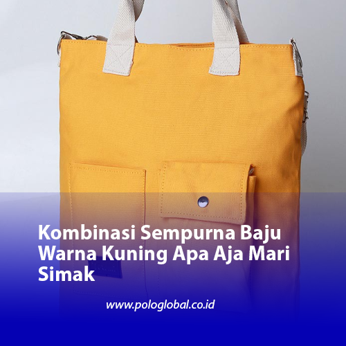 Kombinasi Sempurna Baju Warna Kuning Apa Aja Mari Simak