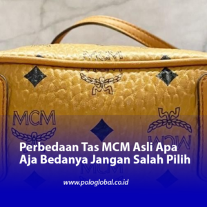 Perbedaan Tas MCM Asli Apa Aja Bedanya Jangan Salah Pilih