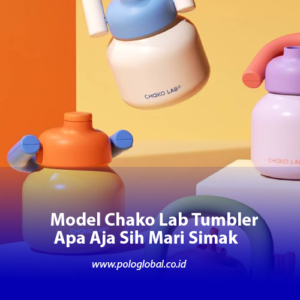 Model Chako Lab Tumbler Apa Aja Sih Mari Simak