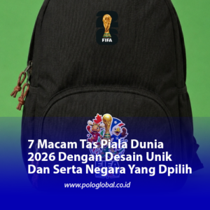7 Macam Tas Piala Dunia 2026 Dengan Desain Unik Dan Serta Negara Yang Dpilih