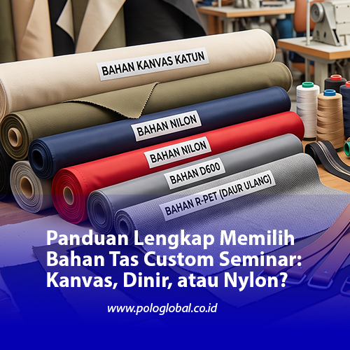Panduan Lengkap Memilih Bahan Tas Custom Seminar: Kanvas, Dinir, atau Nylon?