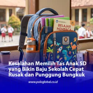 Kesalahan Memilih Tas Anak SD yang Bikin Baju Sekolah Cepat Rusak dan Punggung Bungkuk
