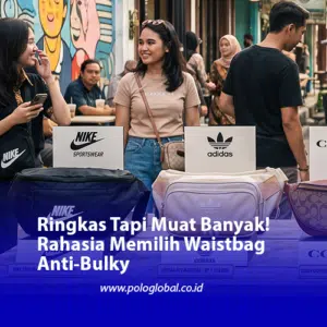 Ringkas Tapi Muat Banyak! Rahasia Memilih Waistbag Anti-Bulky