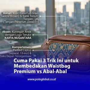 Cuma Pakai 3 Trik Ini untuk Membedakan Waistbag Premium vs Abal-Abal