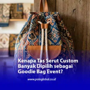 Kenapa Tas Serut Custom Banyak Dipilih sebagai Goodie Bag Event?
