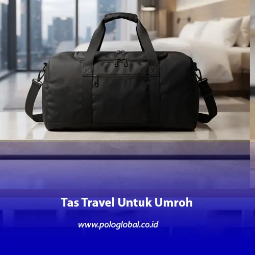 Pabrik tas travel custom untuk kebutuhan wisata dan umroh