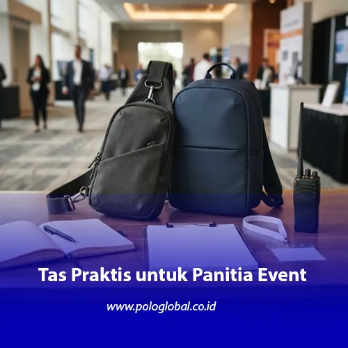 Pilihan tas perlengkapan panitia acara untuk kebutuhan event